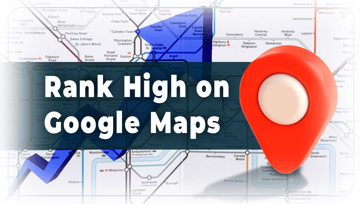 Essential Tips to Rank High on Google Maps in 2024