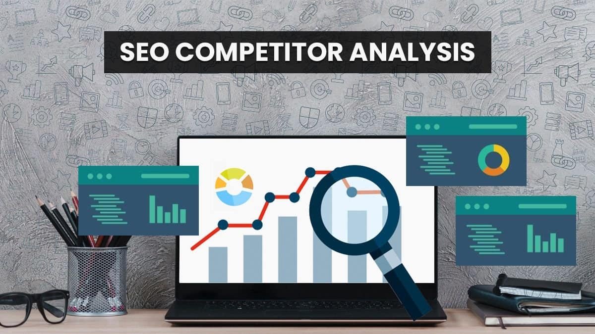 SEO Competitor Analysis Framework: A Quick Guide