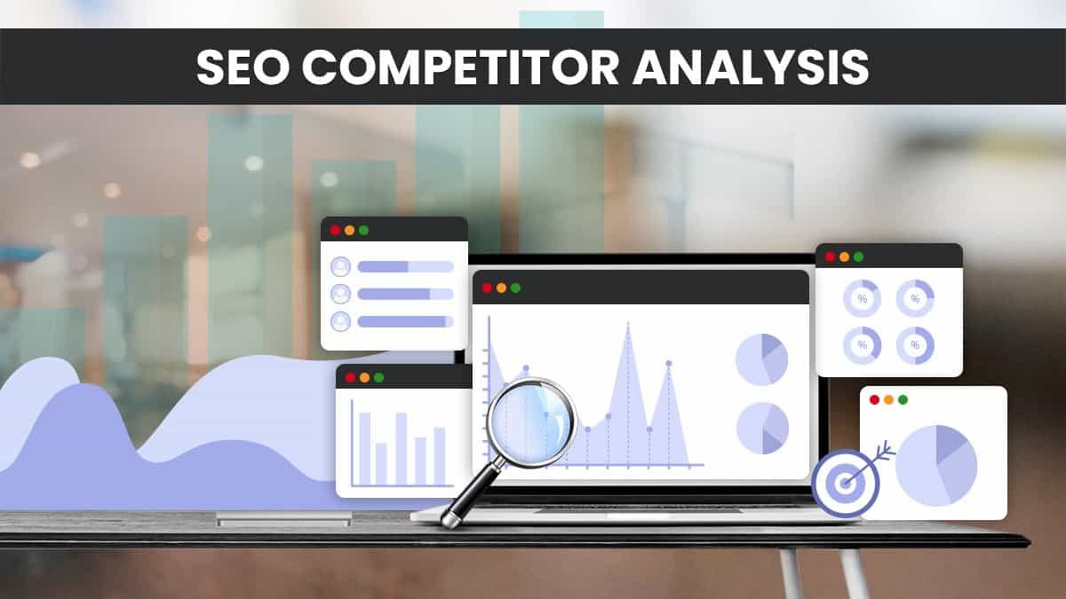 SEO Competitor Analysis Framework: A Quick Guide